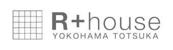 R+house YOKOHAMA TOTSUKA